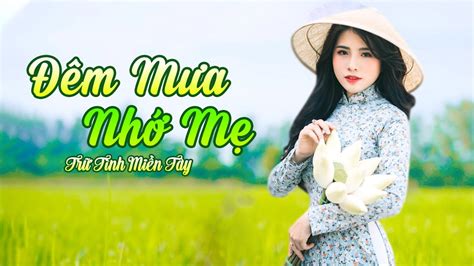 Đêm Mưa Nhớ Mẹ Nỗi Buồn Mẹ Tôi LK Nhạc Miền Tây 2020 LK Dân Ca Trữ