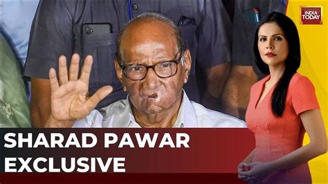 Mission 2024 With Preeti Choudhry Sharad Pawar Speaks To India Today