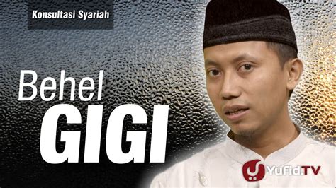 Konsultasi Syariah Behel Gigi Ustadz Ammi Nur Baits Youtube