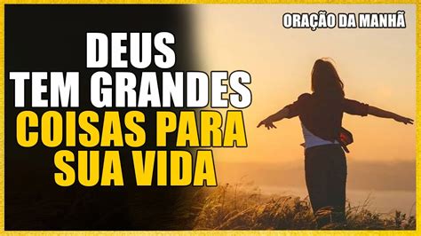 DEUS TEM GRANDES COISAS PARA SUA VIDA I Oração Pela Família YouTube