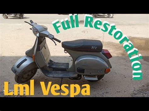 Full Restoration Lml Vespa Stroke Lml Self Start New Look Scooter