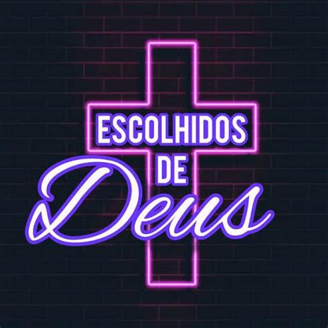 Os Escolhidos De Deus