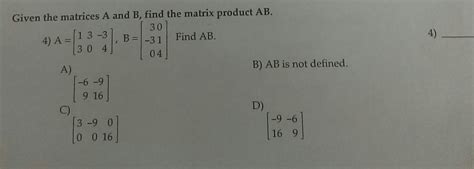 Solved Given The Matrices A And B Find The Matrix Product Chegg