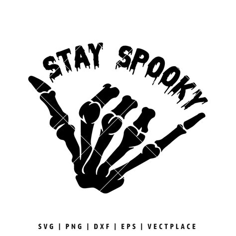 Stay Spooky Svg Skeleton Hand Svg Halloween Svg Vectplace