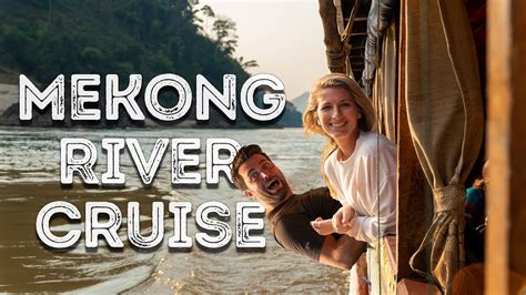 Incredible Mekong River Cruise To Luang Prabang Laos We Took The