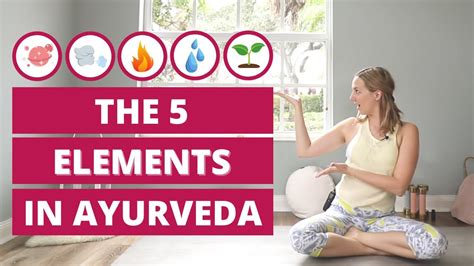 The 5 Elements Of Ayurveda Balance Your Body And Mind With Ayurveda