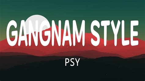 Psy Gangnam Style Lyrics English Subtitle Youtube