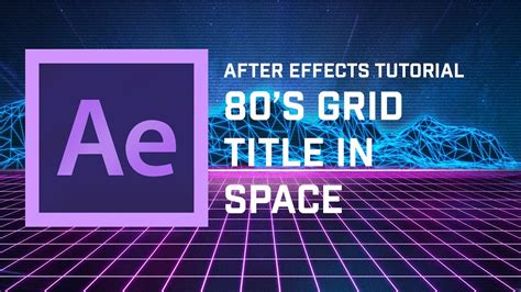 Adobe After Effects Tutorial 80s Grid Title Youtube