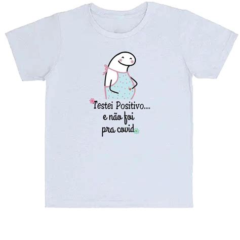 Camiseta Infantil Divertida Dia Das M Es Flork Testei Positivo Mas N O