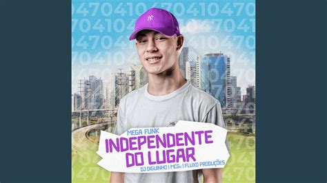 Mega Funk Independente Do Lugar Remix Youtube Music