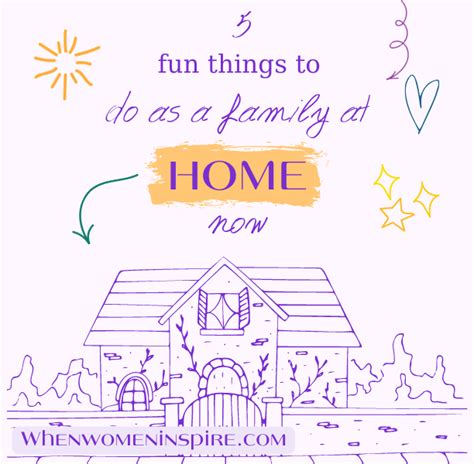 5 fun family activities at home to inspire you - When Women Inspire