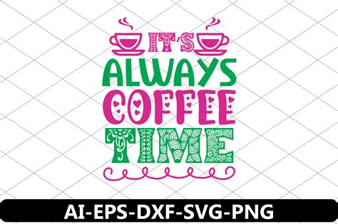 Its Always Coffee Time Graphic By AI King Creative Fabrica