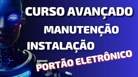 curso avançado instalação e manutenção portao eletronico AULA 1 YouTube