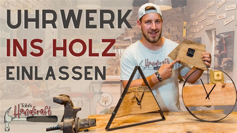 Holzuhr Selber Bauen Uhrwerk Ins Holz Einlassen Youtube