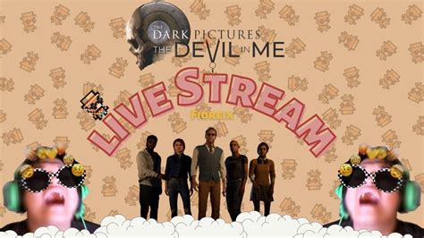 Mari Kita Lanjutkan Petualangan Kita Live Game The Devil In Me