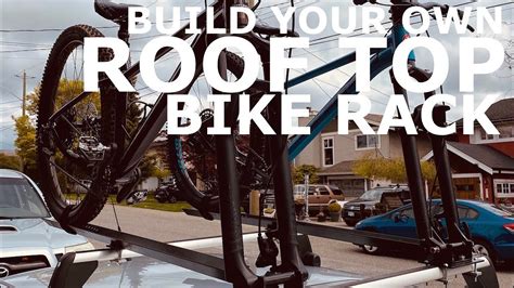 Diy Mountain Bike Roof Top Car Rack How To Build A Bike Rack Free