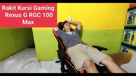 Rakit Kursi Gaming RGC 100 Max YouTube