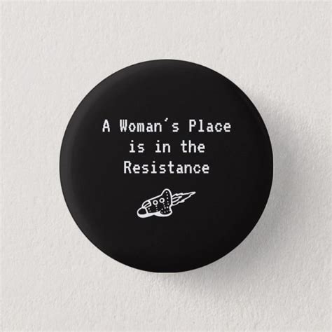 A Womans Place Is In The Resistance Pinback Button Zazzle