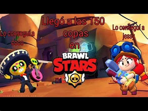 Llegando A Las 150 Copas En Brawl Stars Consigo A Coco Y Jessy