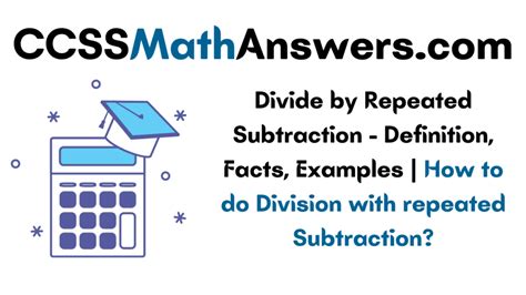 Divide By Repeated Subtraction Definition Facts Examples How To