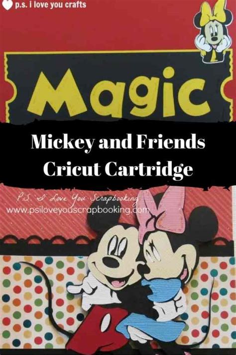 Mickey And Friends Cricut Cartridge Ps I Love You Crafts