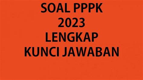 Contoh Soal Pppk 2023 Lengkap Kunci Jawaban Id