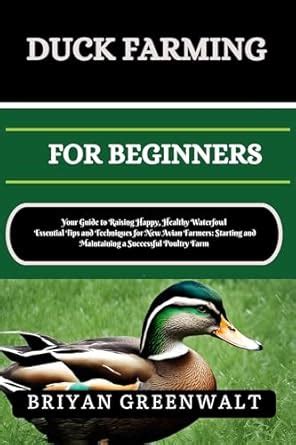 Amazon.com: DUCK FARMING FOR BEGINNERS: Your Guide to Raising Happy ...