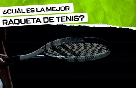 Cómo elegir una raqueta de tenis Game Set Match