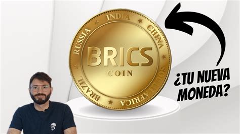 Brics La Nueva Moneda Mundial Youtube