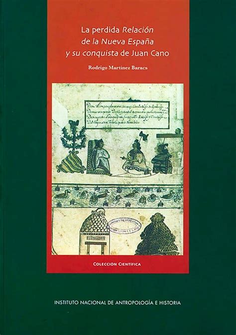 La perdida relación de la Nueva España y su conquista de Juan Cano