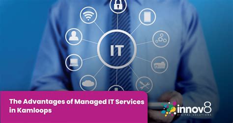 The Advantages Of Managed It Services In Kamloops