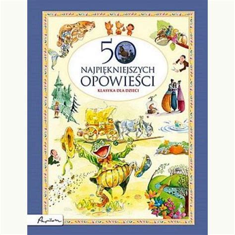 Klasyka Dla Dzieci Najpi Kniejszych Opowie Ci Polska Ksiegarnia Uk