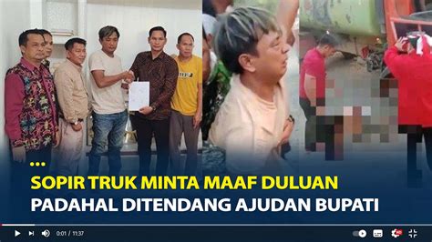 Mengaku Salah Sopir Truk Minta Maaf Duluan Padahal Ditendang Ajudan