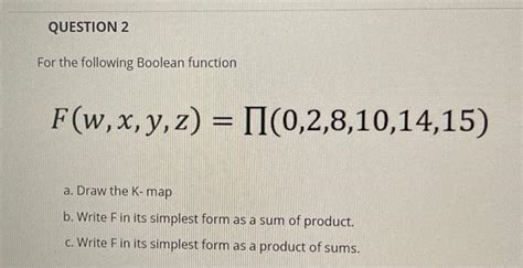 Solved For The Following Boolean Function Chegg