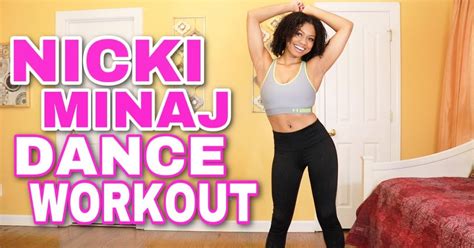 15 Minute Nicki Minaj Dance Workout Popsugar Fitness