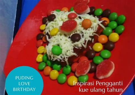 Resep Puding Love Birthday Oleh Ushie Cookiyan Cookpad