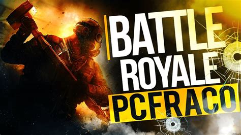 Melhores Jogos Battle Royale Para Pc Fraco Youtube