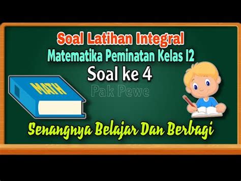 Soal Latihan Integral Matematika Peminatan Kelas Soal Ke