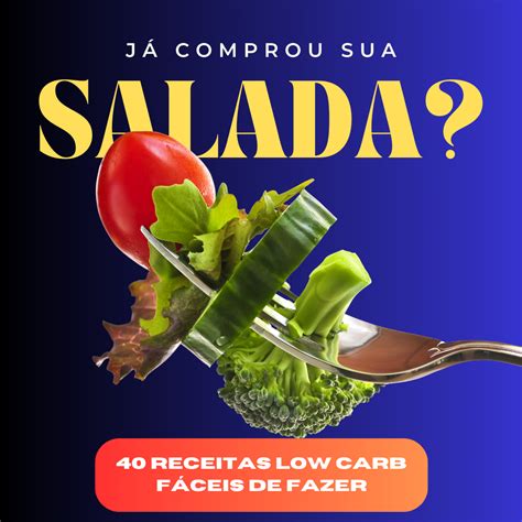 40 Receitas Low Carb Fáceis de Fazer Saladas para uma Alimentação