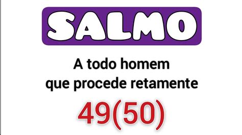 Salmo 49 50 A Todo Homem Que Procede Retamente Eu Mostrarei A