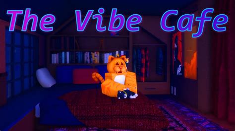 The Vibe Cafe Roblox YouTube