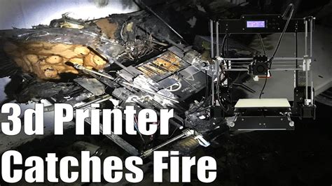 D Printer Catches Fire In House D Printing Safety Youtube