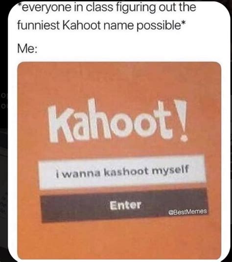 Everyone In Class Figuring Out The Funniest Kahoot Name Possible ¡iss