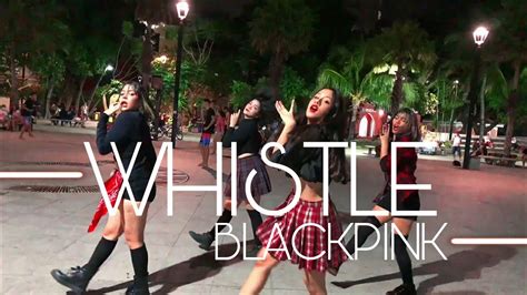 Kpop In Public Brazil Blackpink Whistle One Take Ver