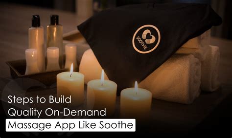 Steps To Build Quality On Demand Massage App Like Soothe By Milan