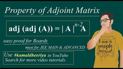 Properties of Adjoint Matrix | Proof of adj (adj ( A)) = det ( A)^n-2 × ...