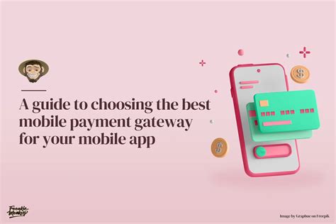 Una Guía Para Elegir La Mejor Pasarela De Pago Móvil Para Su Aplicación