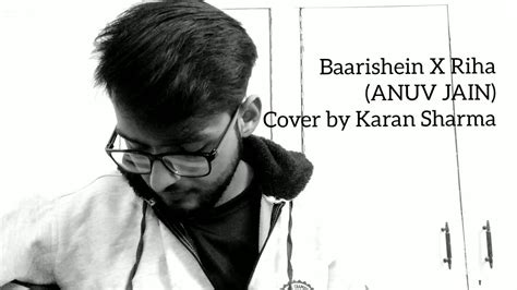 Baarishein X Riha Anuv Jain Best Anuv Jain Mashup Acoustic