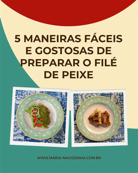 Maneiras F Ceis E Gostosas De Preparar O Fil De Peixe Maria Na Cozinha