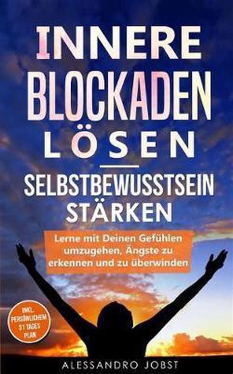 Innere Blockaden L Sen Selbstbewusstsein St Rken Alessandro Jobst